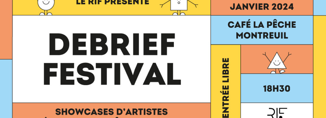 DEBRIEF FESTIVAL #1 : showcases d'artistes émergents d'Île-de-France