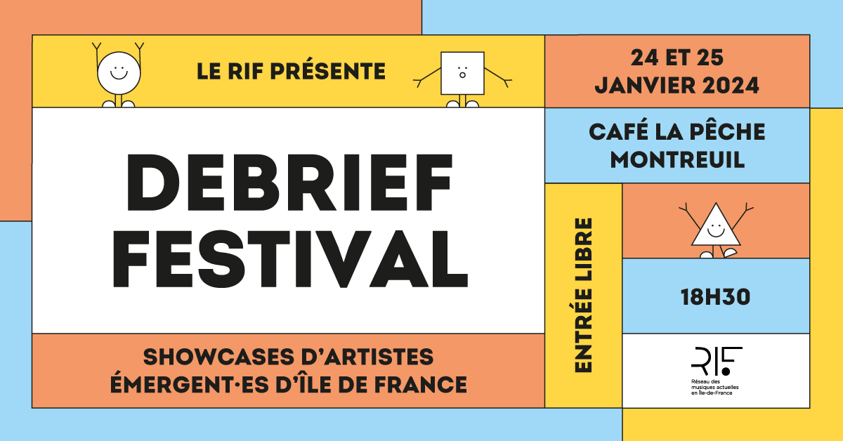 DEBRIEF FESTIVAL #1 : showcases d'artistes émergents d'Île-de-France